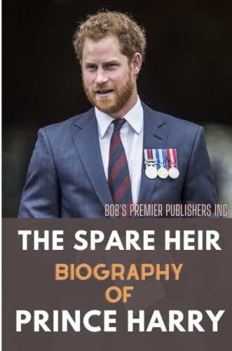 The Spare Heir: Biography of Prince Harry von Lulu.com